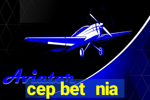 cep bet  nia